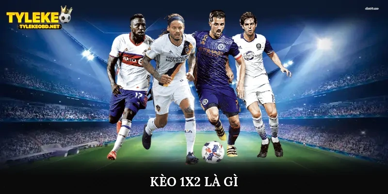 kèo 1x2 là gì