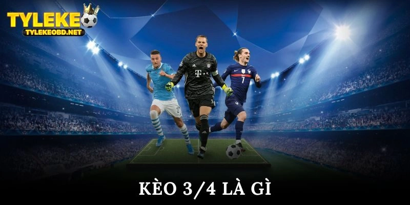 Kèo 3/4