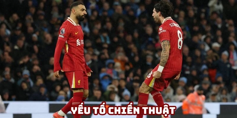 Yếu tố chiến thuật đóng vai trò quan trọng