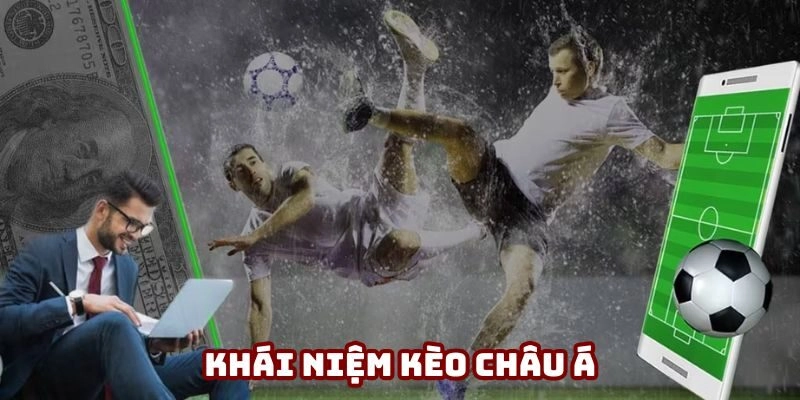Đôi điều cơ bản cần biết trước khi tham gia kèo châu Á