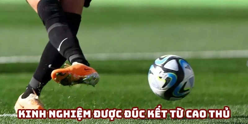 Kinh nghiệm ngàn vàng gia tăng khả năng clear kèo chấp
