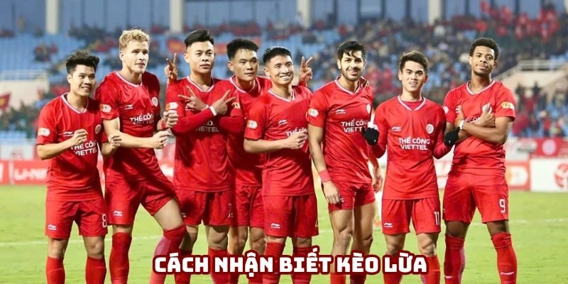 Cách nhận biết kèo lừa chính xác nhất