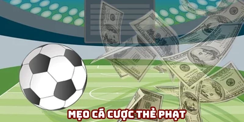 Mẹo cá cược thẻ phạt giúp chiến thắng dễ dàng