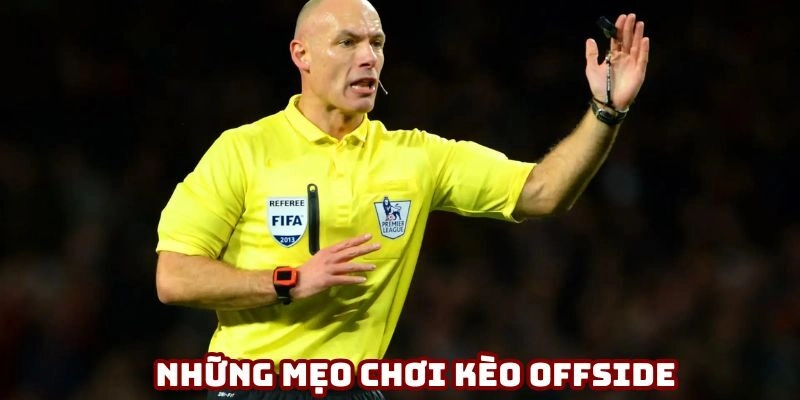 Bật mí những mẹo chơi kèo Offside hấp dẫn