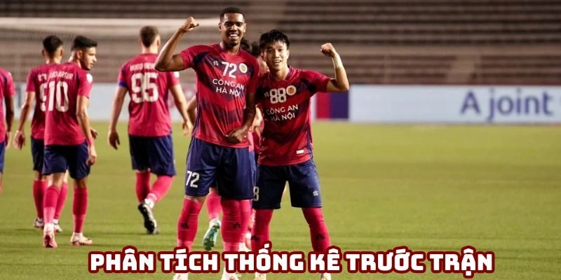 Không được bỏ qua những thống kê trước trận