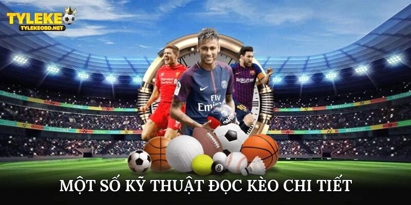Một số kỹ thuật đọc kèo chi tiết